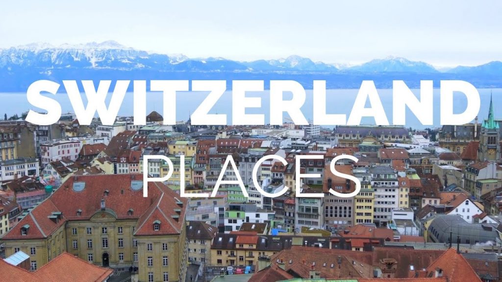 10 Best Places to Visit in Switzerland - Travel Video